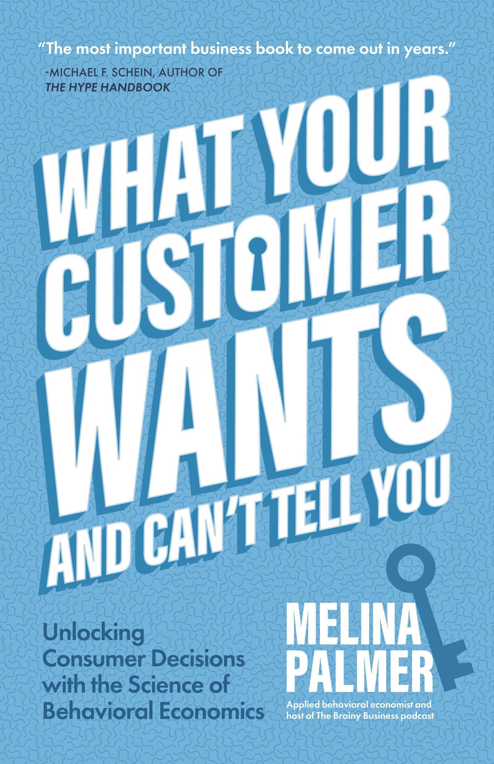 Book cover image for What Your Customer Wants and Can’t Tell You ISBN: 9781642505627